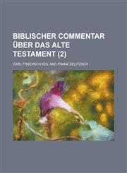 Biblischer Commentar Uber Das Alte Testament (2 ),1155116895,9781155116891
