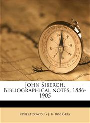 John Siberch. Bibliographical notes, 1886-1905,1178041638,9781178041637