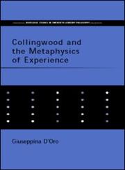 Collingwood and the Metaphysics of Experience,0415239710,9780415239714