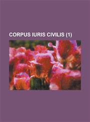 Corpus iuris civilis Volume 1,1234437015,9781234437015