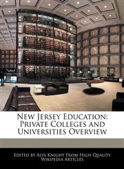 New Jersey Education Private Colleges and Universities Overview,124171245X,9781241712457