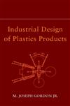 Industrial Design of Plastics Products,0471231517,9780471231516