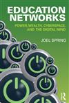 Education Networks Power, Wealth, Cyberspace, and the Digital Mind,0415899842,9780415899840