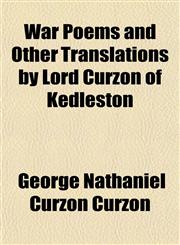 War Poems and Other Translations by Lord Curzon of Kedleston,1152176390,9781152176393