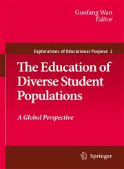 The Education of Diverse Student Populations A Global Perspective,1402082037,9781402082030