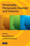 Personality, Personality Disorder and Violence An Evidence Based Approach,0470059494,9780470059494