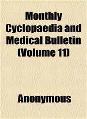Monthly Cyclopaedia and Medical Bulletin (Volume 11),1152471295,9781152471290