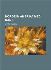 Norge in Amerika Med Kart,1153494868,9781153494861