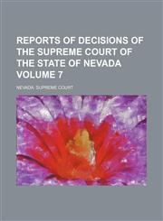 Reports of decisions of the Supreme Court of the state of Nevada Volume 7,1150479418,9781150479410