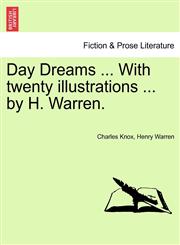 Day Dreams ... With twenty illustrations ... by H. Warren.,124112745X,9781241127459