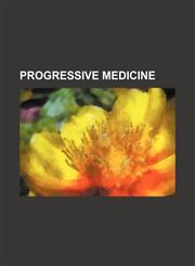 Progressive medicine Volume 2,1151217700,9781151217707