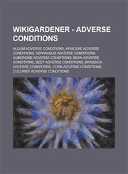 Wikigardener - Adverse Conditions Allium Adverse Conditions, Apiaceae Adverse Conditions, Asparagus Adverse Conditions, Aubergine Adverse Conditions,,1234820722,9781234820725