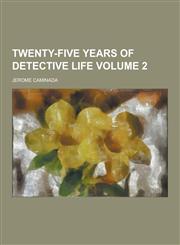 Twenty-Five Years of Detective Life Volume 2,1230441867,9781230441863