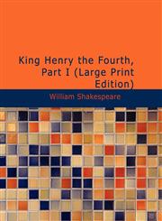 King Henry the Fourth, Part I,1437521967,9781437521962
