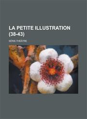 La Petite Illustration; Serie-Theatre (38-43 ),1234561662,9781234561666