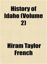 History of Idaho (Volume 2),1151471550,9781151471550