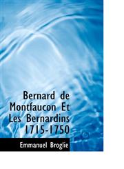 Bernard de Montfaucon Et Les Bernardins 1715-1750,1116485214,9781116485219