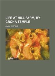 Life at Hill farm, by Crona Temple,1151660736,9781151660732