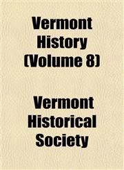 Vermont History (Volume 8),1152101382,9781152101388