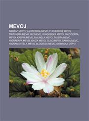 Mevoj Arĝentmevo, Kalifornia mevo, Flavkrura mevo, Trifingra mevo, Ridmevo, Ringobeka mevo, Okcidenta mevo, Kaspia mevo, Malhela mevo, Tajera mevo, Nigrakapa mevo, Griza mevo, Glacimevo, Sabina mevo, Nigramantela mevo, Blugriza mevo, Dominika mevo,1232965170,9781232965176