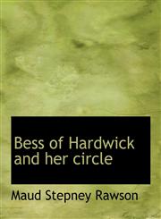Bess of Hardwick and her circle,1140179365,9781140179368