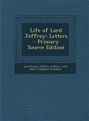 Life of Lord Jeffrey Letters,1289927006,9781289927004