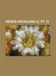 Neues Hochland (3, PT. 2 ),1234556405,9781234556402