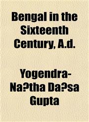 Bengal in the Sixteenth Century, A.d.,1152209760,9781152209763