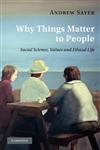 Why Things Matter to People Social Science, Values and Ethical Life,0521171644,9780521171649