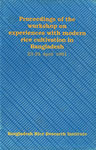 Proceedings of the Workshop on Experiences with Modern Rice Cultivation in Bangladesh, 23-25 April, 1991 Theme : Rice-based Cropping Systems for Augmenting Food Production