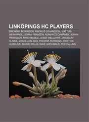 Linköpings HC players Brendan Morrison, Magnus Johansson, Mattias Weinhandl, Johan Franzén, Roman Čechmánek, Johan Fransson, Mike Knuble,1155850238,9781155850238