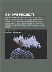Genome projects Human genome projects, Sequenced genomes, Horse, Cat, Escherichia coli, Common Chimpanzee, Guinea pig, Soybean, Rice,1156480078,9781156480076
