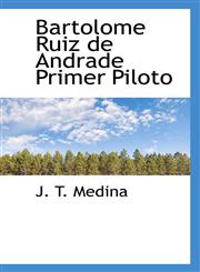 Bartolome Ruiz de Andrade Primer Piloto,1110827938,9781110827930