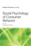 Social Psychology of Consumer Behavior,1841694983,9781841694986