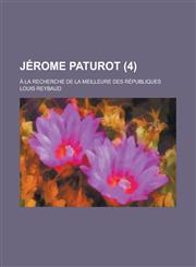 Jerome Paturot; a la Recherche de La Meilleure Des Republiques (4),1234517507,9781234517502