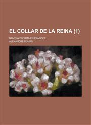 El Collar de La Reina; Novela Escrita En Frances (1 ),1234501538,9781234501532
