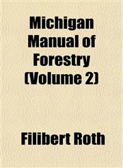 Michigan Manual of Forestry (Volume 2),1152416979,9781152416970