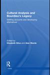 Cultural Analysis and Bourdieu's Legacy Settling Accounts and Developing Alternatives,0415495350,9780415495356