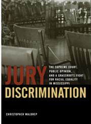 Jury Discrimination The Supreme Court, Public Opinion, and a Grassroots Fight for Racial Equality in Mississippi,0820340308,9780820340302