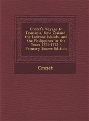 Crozet's Voyage to Tasmania, New Zealand, the Ladrone Islands, and the Philippines in the Years 1771-1772 - Primary Source Edition,1294436147,9781294436140