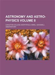Astronomy and astro-physics Volume 8,1236501969,9781236501967