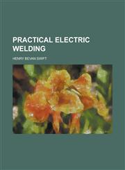 Practical Electric Welding,1234086522,9781234086527