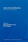Asian Informal Workers Global Risks Local Protection,0415382750,9780415382755