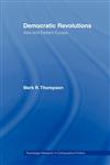 Democratic Revolutions Asia and Eastern Europe,041540682X,9780415406826