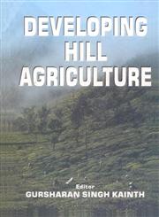 Developing Hill Agriculture 1st Edition,8186030980,9788186030981