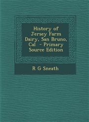 History of Jersey Farm Dairy, San Bruno, Cal,1289630445,9781289630447