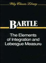 The Elements of Integration and Lebesgue Measure,0471042226,9780471042228