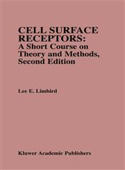 Cell Surface Receptors A Short Course on Theory and Methods : A Short Course on Theory and Methods 2nd Edition,0792338391,9780792338390