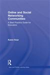 Online and Social Networking Communities A Best Practice Guide for Educators 1st Edition,0415872464,9780415872461