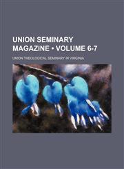Union Seminary Magazine (Volume 6-7),115409958X,9781154099584